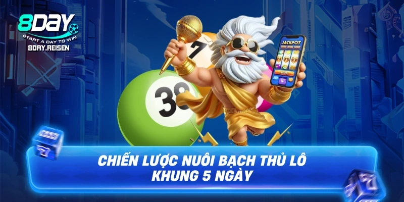 Bạch Thủ Lô | 7+ Cách Soi Cầu & Nuôi Khung Chuẩn 3 Chiến lược nuôi bạch thủ lô khung 5 ngày