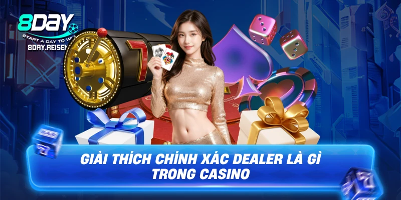 Dealer Là Gì? Vai Trò & Kỹ Năng Của Người Chia Bài Casino 1 Giải thích chính xác Dealer là gì trong casino