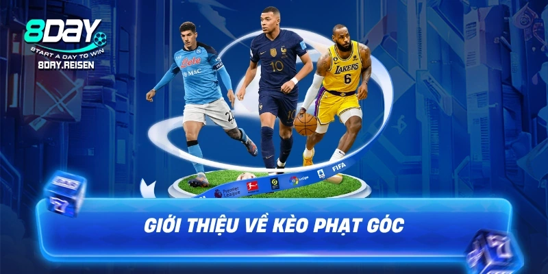 Kèo Phạt Góc - Kinh Nghiệm Soi Kèo Và Bắt Kèo Chuẩn Xác Nhất 1 Giới thiệu về kèo phạt góc