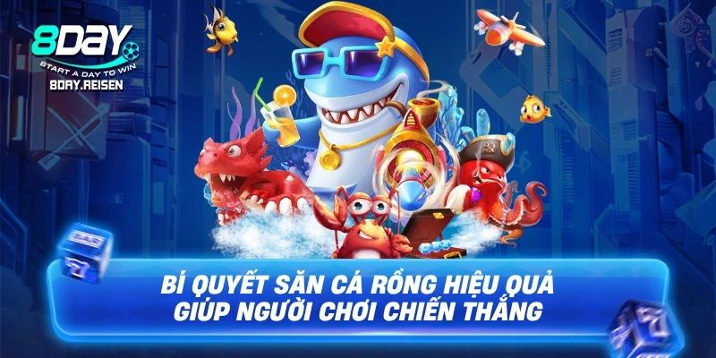 Săn Cá Rồng Game Đổi Thưởng Ăn Tiền Thật 3 Bí quyết Săn cá rồng hiệu quả giúp người chơi chiến thắng