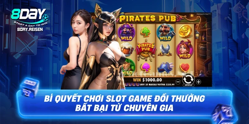 Slot game đổi thưởng - 5 Bí Quyết Chơi Dễ Thắng Từ Cao Thủ 3 Bí quyết chơi slot game đổi thưởng bất bại từ chuyên gia